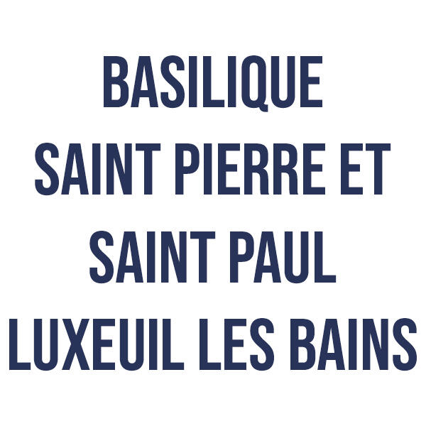 basiliquesaintpierreetsaintpaulluxeuillesbains_1594994144