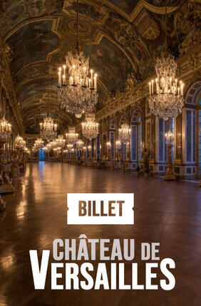 BILLET CHATEAU DE VERSAILLES