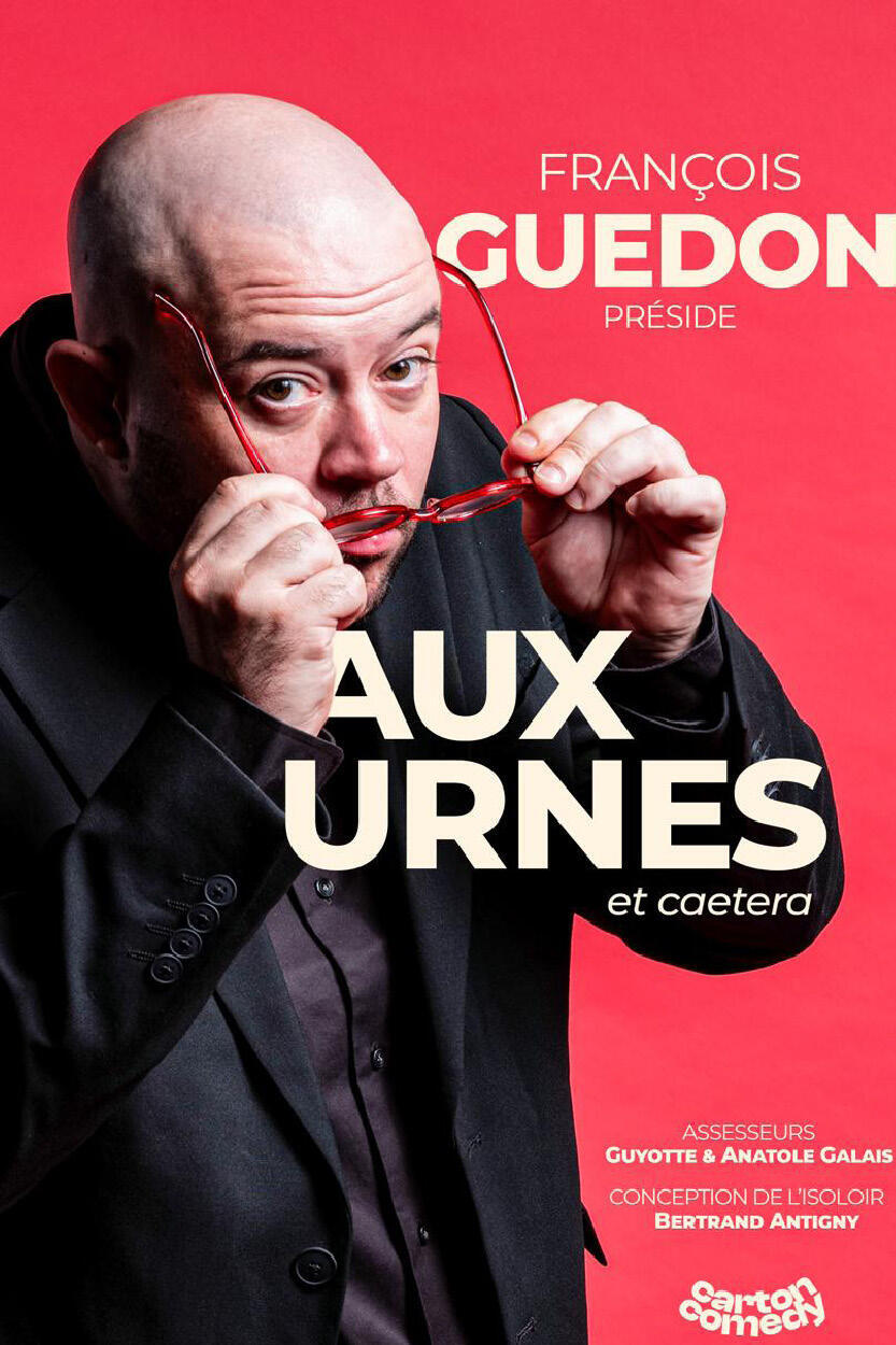 francois_guedon_aux_urnes_et_caetera_humour_lyon_affiche_1790761978