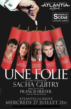 UNE FOLIE DE SACHA GUITRY (La Baule)