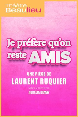 je_prefere_qu_on_reste_amis_comedie_nantes_affiche_1752667542