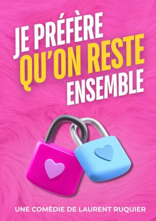 je_prefere_qu_on_reste_ensemble_comedie_bordeaux_affiche_1753446178