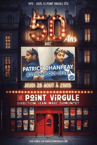 patrick_chanfray_advienne_que_pourra_humour_point_virgule_affiche_1753172286
