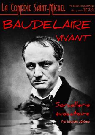 baudelaire_vivant_theatre_comedie_saint_michel_affiche_1754292231