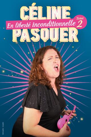celine_pasquer_en_liberte_inconditionnelle_tome_2_humour_le_lieu_affiche_1758266158