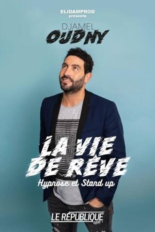 djamel_oudny_la_vie_de_reve_hypnose_republique_affiche_1757949898