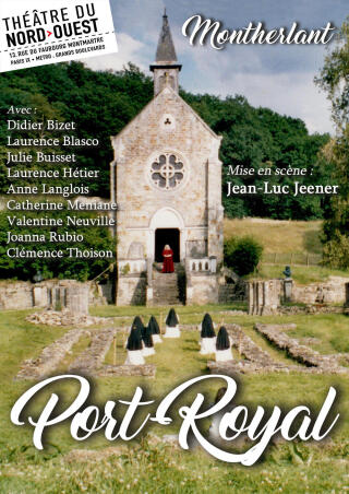 port_royal_montherlant_theatre_du_nord_ouest_affiche_1763039050