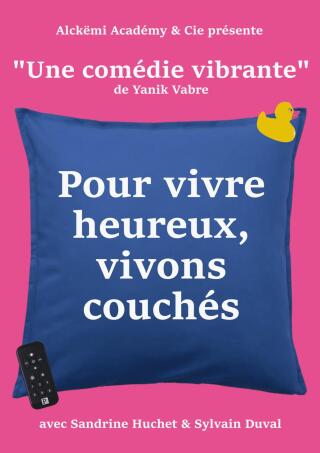 pour_vivre_heureux_vivons_couches_comedie_avignon_affiche_1762938248