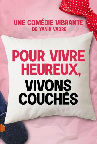 pour_vivre_heureux_vivons_couches_comedie_bordeaux_affiche_1766056546