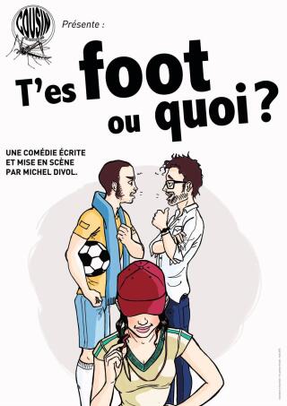 t_es_foot_ou_quoi_comedie_marseille_affiche_1765967109