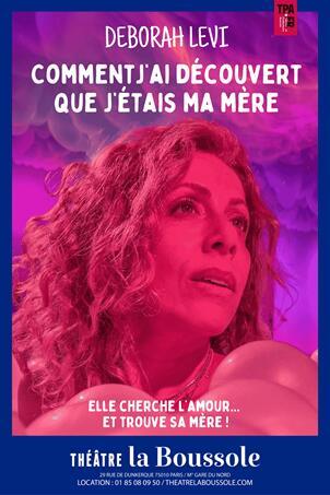 deborah_levi_comment_j_ai_decouvert_que_j_etais_ma_mere_humour_theatre_la_boussole_affiche_1769440800