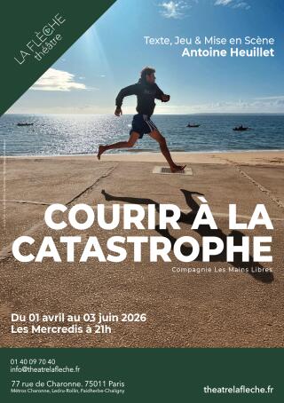 antoine_heuillet_courir_a_la_catastrophe_theatre_la_fleche_affiche_1770974889
