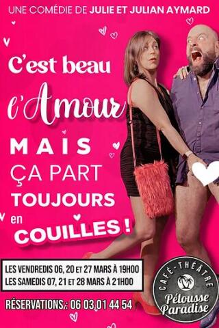 c_est_beau_l_amour_mais_ca_part_toujours_en_couilles_comedie_ales_affiche_1770650141