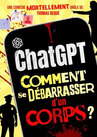 chatgpt_comment_se_debarrasser_d_un_corps_comedie_parisienne_affiche_1770295974