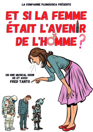 fred_tanto_et_si_la_femme_etait_l_avenir_de_l_homme_humour_le_bout_affiche_1773244658