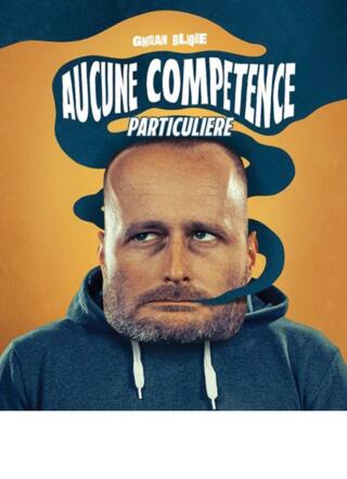 ghislain_blique_aucune_comptence_particuliere_humour_solo_affiche_1773324310