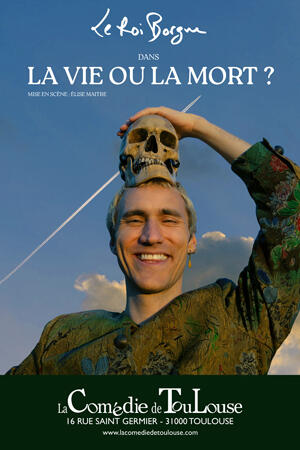 le_roi_borgne_la_vie_ou_la_mort_humour_toulouse_affiche_1772444424