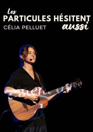 celia_pelluet_les_particules_hesitent_aussi_bordeaux_affiche_1777019130