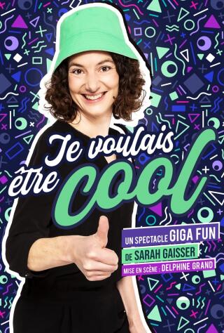 sarah_gaisser_je_voulais_etre_cool_humour_le_bout_affiche_1776870363