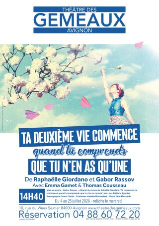 ta_deuxieme_vie_commence_quand_tu_comprends_que_tu_n_en_as_qu_une_theatre_avignon_off_affiche_1776939463
