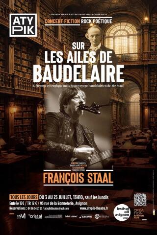sur_les_ailes_de_baudelaire_francois_staal_concert_avignon_off_affiche_1781178716_1781178728