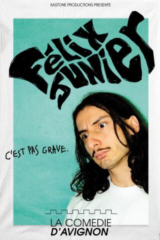 felix_junier_c_est_pas_grave_humour_avignon_affiche_1781766395