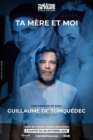 guillaumedetonquedec_tamereetmoi_theatredeparis_1781530405