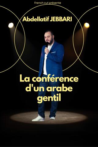 abdellatif_jebbari_la_conference_d_un_arabe_gentil_humour_solo_affiche_1785158771_1785158779