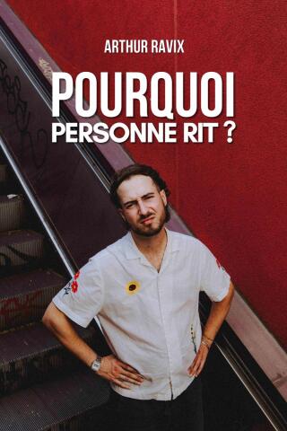 arthur_ravix_pourquoi_personne_rit_humour_solo_affiche_1785412680_1785412692