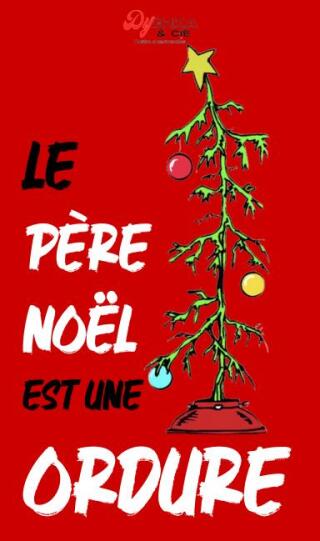 le_pere_noel_est_une_ordure_comedie_lyon_affiche_1785240807