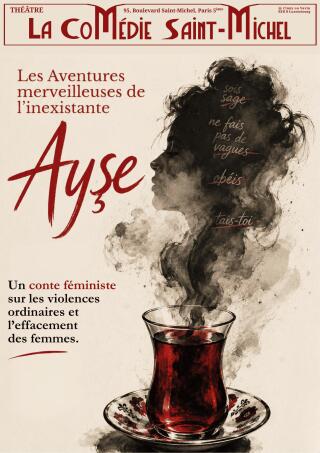 les_aventures_merveilleuses_de_linexistante_ayse_theatre_comedie_saint_michel_affiche_1784883624
