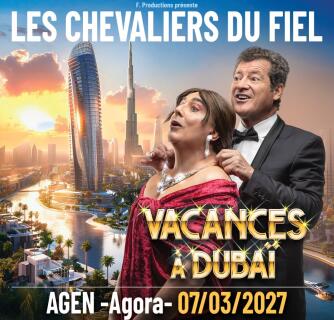 les_chevaliers_du_fiel_vacances_a_dubai_humour_agen_affiche_1783685188