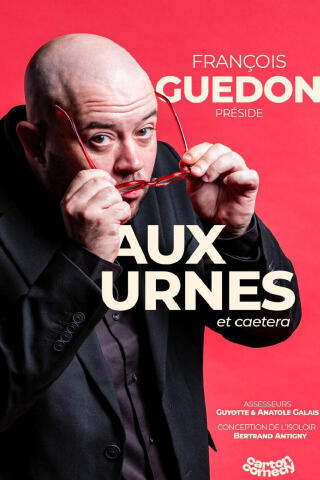 francois_guedon_aux_urnes_et_caetera_humour_lyon_affiche_1790761978