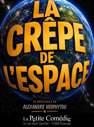neophytou_crepe_de_l_espace_petite_comedie_toulouse_humour_1790152121