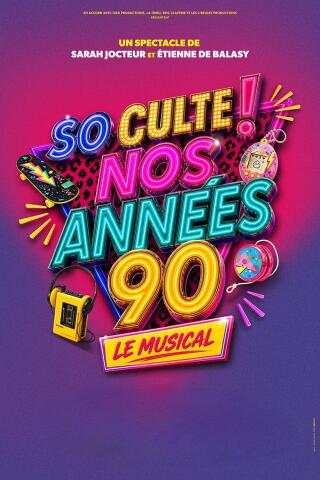 so_culte_nos_annees_90_le_musical_evry_affiche_1792419795