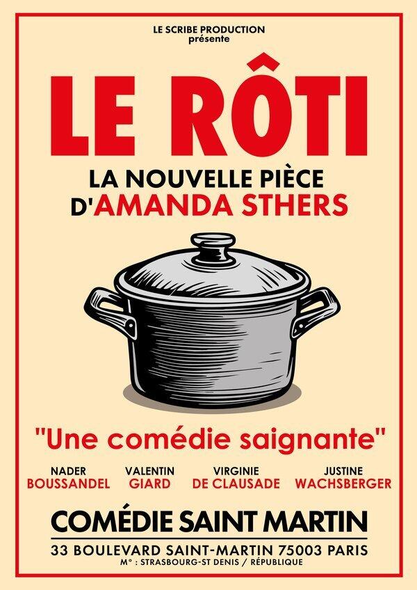 LE RÔTI - LA NOUVELLE COMÉDIE D'AMANDA STHERS - Théâtre Comédie ...