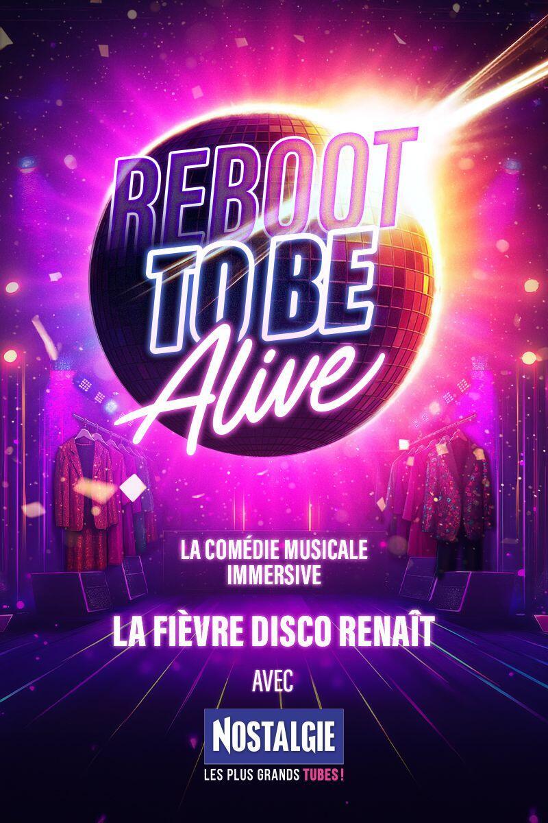 REBOOT TO BE ALIVE - Comédie Musicale - Billet & Réservation